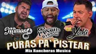 El Yaki, El Mimoso, Pancho Barraza 🍺🍺 100% Puras Pa Pistear 🍺🍺 Mix Rancheras Musica
