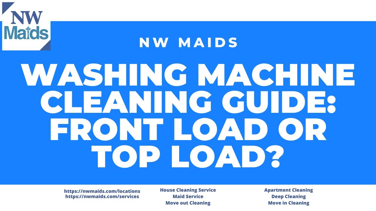 NW Maids House Cleaning Service - Washing Machine Cleaning Guide: Front ...