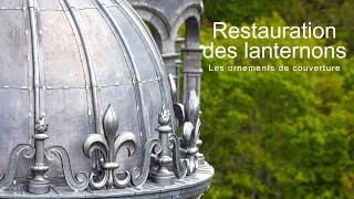 Restauration des lanternons - Les ornements de couverture