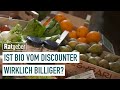 Bio vom Discounter – Wirklich billiger? | Die Ratgeber