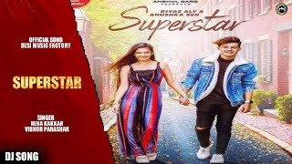 SUPERSTAR (Dj Song) Riyaz Aly & Anushka Sen| Neha Kakkar | Vibhor Parashar | Sarmad | Raghav | Babbu