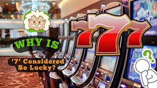 Why Is ‘7’ Considered So Lucky? The Number Everyone Trusts