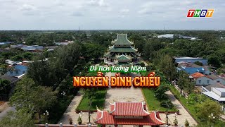 Di tích tưởng niệm Nguyễn Đình Chiểu | Ký sự đất và người Bến Tre