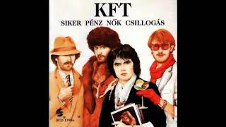 KFT - Siker, pénz,nők,csillogás (1986)