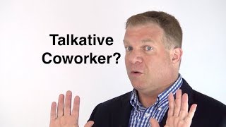 How to Silence a Talkative Coworker