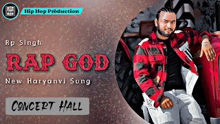 RAPGOD | Concert Hall | Rp Singh | New Haryanvi Song | Hip Hop Production