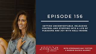 E156: Getting uncomfortable, releasing control and stepping into a life of pleasure and joy with...