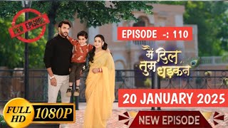 Main Dil Tum Dhadkan | New Episode 109 | Main Dil Tum Dhadkan Full Episode 109 |