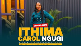 CAROL NGUGI - ITHIMA  (ORIGINAL VIDEO )