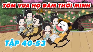 Tôm Vua Họ Đàm Thời Minh | Hà Nhân Xuyên Không | Full 40 - 53 | Chuột Vietsub