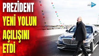 Prezident İlham Əliyev Bakıda yeni avtomobil yolunun açılışında – GÖRÜNTÜLƏR