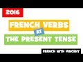 100 French verbs conjugated at the Present tense