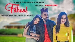 Filhaal Song - B Praak | Akshay Kumar Jaani | Sad Love Story Filhall | Spidy Creation