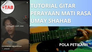 TUTORIAL GITAR (PERAYAAN MATI RASA - UMAY SHAHAB) VERSI ASLI LENGKAP PETIKAN + TAB !