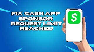 How To Fix Cash App Sponsor Request Limit Reached