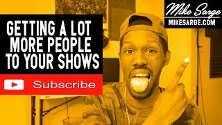 Getting Alot More People To Your Gigs (5 Steps) | Music Artist Tips