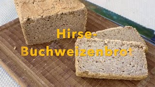 Buchweizen Hirse Brot - lecker Brot aus glutenfreien Zutaten