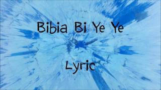 Ed Sheeran Bibia bi yeye official music lyrics