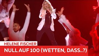 Helene Fischer - Null auf 100 (Wetten, dass..?)