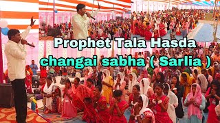 Prophet Tala Hasda changai sabha ( Sarlia ), 2024