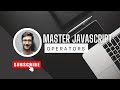MASTER JAVASCRIPT OPERATORS | JAVASCRIPT TUTORIAL FOR BEGINNERS