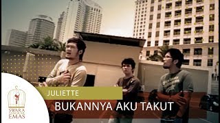 Download Lagu Juliette Bukannya Aku Takut ... MP3 Gratis