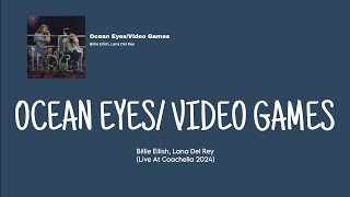 Billie Eilish x Lana Del Rey - Ocean Eyes/ Games (Lyrics) Coachella 2024