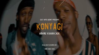 Abanu x Barricade _ Konyagi _ Official Music Video _ (prod Abel \u0026 B.O.T.Ch.)