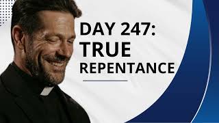 Fr. Mike Schmitz 2025 - Day 247: True Repentance