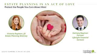 Estate Planning is An Act of Love: Protect the People You Care About Most