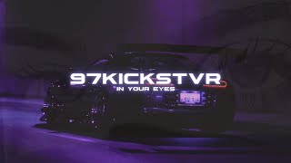 97Kickstvr - In Your Eyes