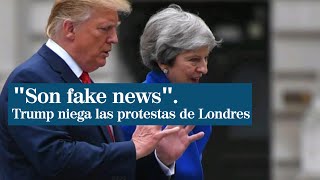 Donald Trump, sobre las protestas en su contra en Londres: \