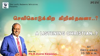 01.12.24||செவிகொடுக்கிற கிறிஸ்தவனா..?||Sunday Service||Pr.R.David kesavan||LPH||Panruti