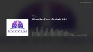 Gilles de Rais: History‘s First Serial Killer?