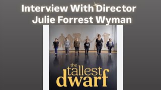 The Tallest Dwarf Doc Director Julie Forrest Wyman talks film, cast & dwarfism on Hot DisabiliTea ™️