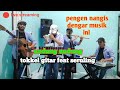 Lungunnai naeng tangis iba mambege - andung andung tokkel gitar feat seruling (o ucok)