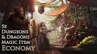 D\u0026D 5E Magic Items How They Affect the Economy| 5th Edition Dungeon Masters Guide