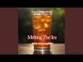 Melting the Ice