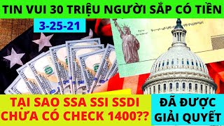 TẠI SAO 30 TRIỆU NGƯỜI SSA SSI SSDI CHƯA CÓ CHECK 1400? ĐÃ ĐƯỢC GIẢI QUYẾT CHƯA?//Chuyện Gì HOT?