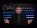 “how should i pray in hard times ” the grace message with dr. andrew farley