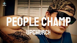 Upchurch - People Champ (Lyrics)