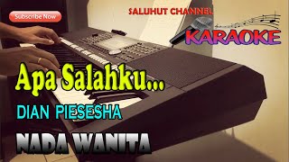 APA SALAHKU ll KARAOKE NOSTALGIA ll DIAN PIESESHA ll NADA WANITA D=DO