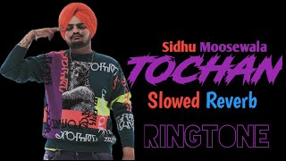 Tochan - Sidhu Moose Wala l Slowed Reverb Status l Punjabi Song Status ll Slowed Reverb Ringtones!