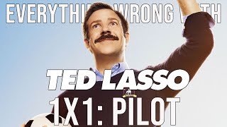 Everything Wrong With Ted Lasso - "Pilot"
