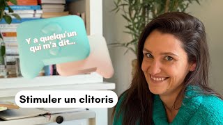 Comment stimuler un clitoris?