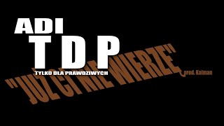 ADI TDP - Już Ci Nie Wierzę - Lubelski Rap - prod  Kaiman