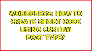 Wordpress: How to Create Short Code Using Custom Post type?