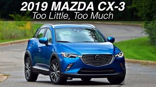 Overpriced and Underpowered: 2019 Mazda CX-3 on Everyman Driver