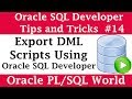 How to Export DML Scripts from SQL Developer | Oracle SQL Developer Tips and Tricks