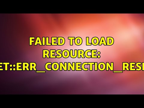 Failed to load resource: net::ERR_CONNECTION_RESET (3 Solutions!!)